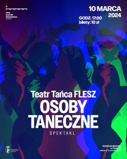 Teatr Tańca Flesz „Osoby Taneczne” - spektakl